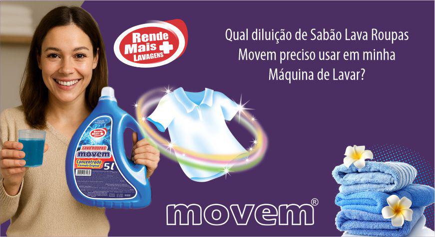 Qual a diluição de Sabão Movem que preciso usar em minha máquina de lavar?